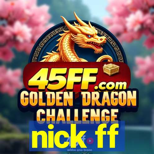 nick ff